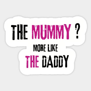 The mummy dad Sticker